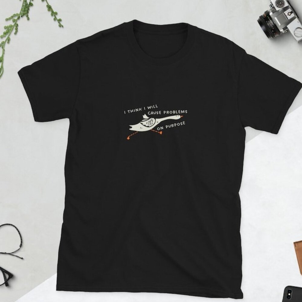 I Think I Will Cause Problems On Purpose T-Shirt, Funny Tshirt